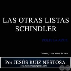 LAS OTRAS LISTAS SCHINDLER - POLILLA AZUL - Por JESÚS RUIZ NESTOSA - Viernes, 25 de Enero de 2019